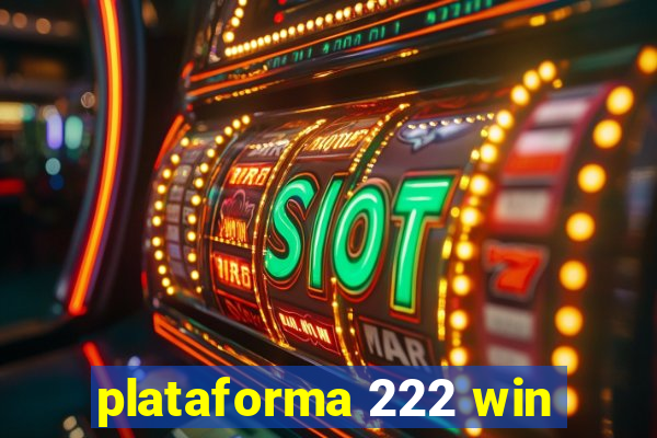 plataforma 222 win